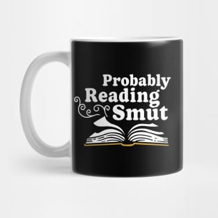 I'm Probably Reading Smut, Funny Romance Book Lover Gift Mug